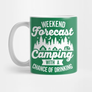 Weekend Forecast Camping with a Chance of Drinking Mug